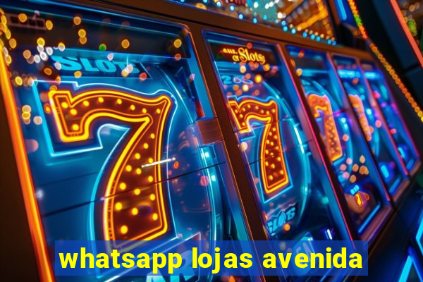 whatsapp lojas avenida